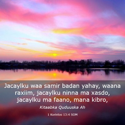 Picture 03 - 1 Korintos 13:4 SOM - Jacaylku waa samir badan yahay, waana raxiim, - Bible Verse Picture