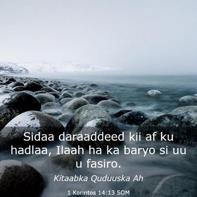 Picture 03 - 1 Korintos 14:13 SOM - Sidaa daraaddeed kii af ku hadlaa, Ilaah ha ka - Bible Verse Picture