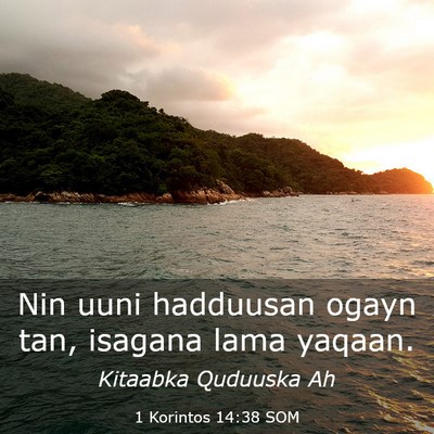 Picture 03 - 1 Korintos 14:38 SOM - Nin uuni hadduusan ogayn tan, isagana lama - Bible Verse Picture