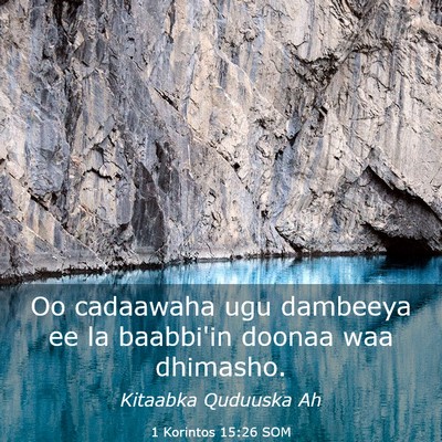 Picture 03 - 1 Korintos 15:26 SOM - Oo cadaawaha ugu dambeeya ee la baabbi'in doonaa - Bible Verse Picture