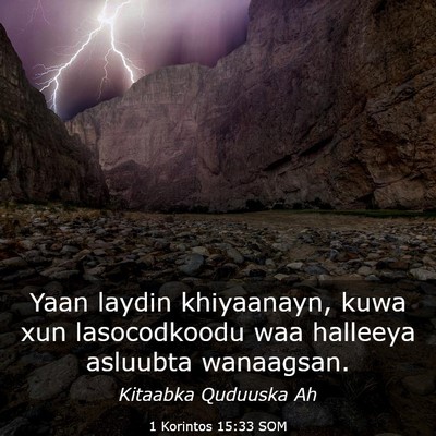 Picture 03 - 1 Korintos 15:33 SOM - Yaan laydin khiyaanayn, kuwa xun lasocodkoodu waa - Bible Verse Picture