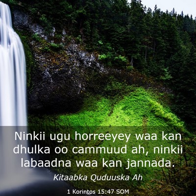 Picture 03 - 1 Korintos 15:47 SOM - Ninkii ugu horreeyey waa kan dhulka oo cammuud - Bible Verse Picture