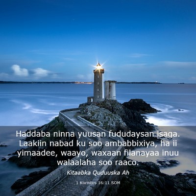 Picture 03 - 1 Korintos 16:11 SOM - Haddaba ninna yuusan fududaysan isaga. Laakiin - Bible Verse Picture