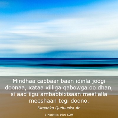 Picture 03 - 1 Korintos 16:6 SOM - Mindhaa cabbaar baan idinla joogi doonaa, xataa - Bible Verse Picture