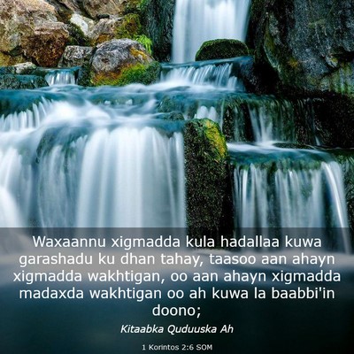 Picture 03 - 1 Korintos 2:6 SOM - Waxaannu xigmadda kula hadallaa kuwa garashadu ku - Bible Verse Picture