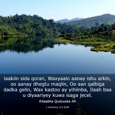 Picture 03 - 1 Korintos 2:9 SOM - laakiin sida qoran, Waxyaalo aanay ishu arkin, oo - Bible Verse Picture