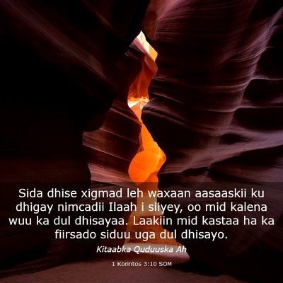 Picture 03 - 1 Korintos 3:10 SOM - Sida dhise xigmad leh waxaan aasaaskii ku dhigay - Bible Verse Picture
