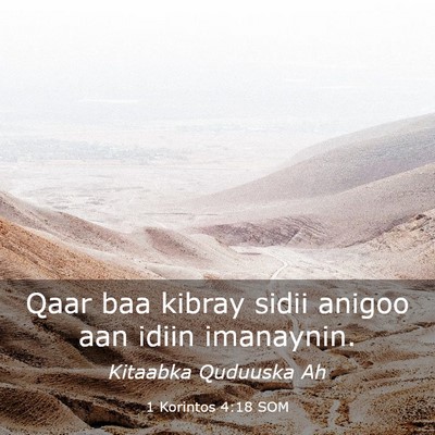 Picture 03 - 1 Korintos 4:18 SOM - Qaar baa kibray sidii anigoo aan idiin - Bible Verse Picture