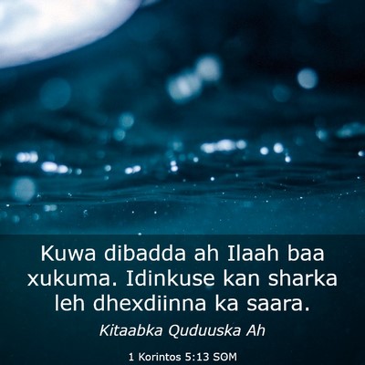 Picture 03 - 1 Korintos 5:13 SOM - Kuwa dibadda ah Ilaah baa xukuma. Idinkuse kan - Bible Verse Picture
