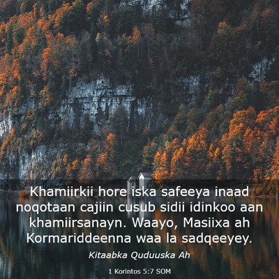 Picture 03 - 1 Korintos 5:7 SOM - Khamiirkii hore iska safeeya inaad noqotaan - Bible Verse Picture