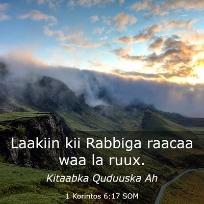Picture 03 - 1 Korintos 6:17 SOM - Laakiin kii Rabbiga raacaa waa la - Bible Verse Picture