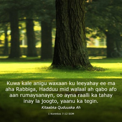 Picture 03 - 1 Korintos 7:12 SOM - Kuwa kale anigu waxaan ku leeyahay ee ma aha - Bible Verse Picture