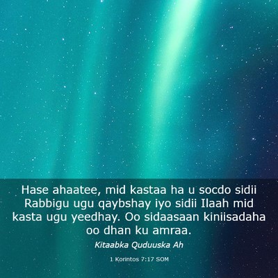 Picture 03 - 1 Korintos 7:17 SOM - Hase ahaatee, mid kastaa ha u socdo sidii Rabbigu - Bible Verse Picture