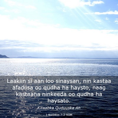 Picture 03 - 1 Korintos 7:2 SOM - Laakiin si aan loo sinaysan, nin kastaa afadiisa - Bible Verse Picture