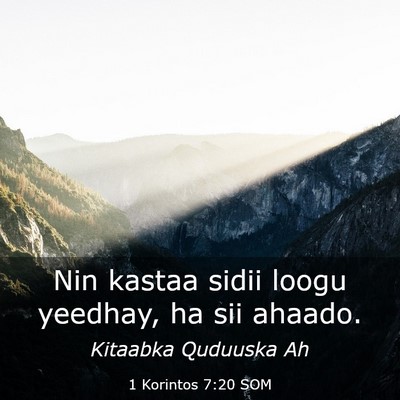 Picture 03 - 1 Korintos 7:20 SOM - Nin kastaa sidii loogu yeedhay, ha sii - Bible Verse Picture