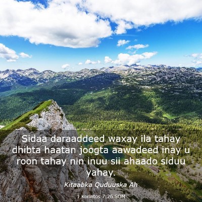 Picture 03 - 1 Korintos 7:26 SOM - Sidaa daraaddeed waxay ila tahay dhibta haatan - Bible Verse Picture