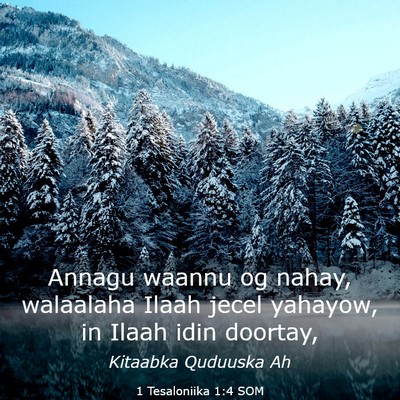 Picture 03 - 1 Tesaloniika 1:4 SOM - Annagu waannu og nahay, walaalaha Ilaah jecel - Bible Verse Picture