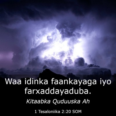 Picture 03 - 1 Tesaloniika 2:20 SOM - Waa idinka faankayaga iyo - Bible Verse Picture