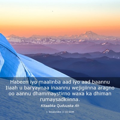 Picture 03 - 1 Tesaloniika 3:10 SOM - Habeen iyo maalinba aad iyo aad baannu Ilaah u - Bible Verse Picture