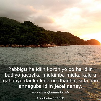 Picture 03 - 1 Tesaloniika 3:12 SOM - Rabbigu ha idiin kordhiyo oo ha idiin badiyo - Bible Verse Picture