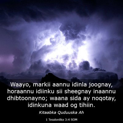 Picture 03 - 1 Tesaloniika 3:4 SOM - Waayo, markii aannu idinla joognay, horaannu - Bible Verse Picture