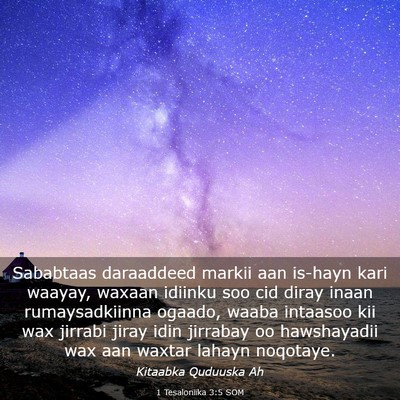 Picture 03 - 1 Tesaloniika 3:5 SOM - Sababtaas daraaddeed markii aan is-hayn kari - Bible Verse Picture