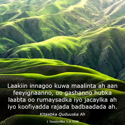 Picture 03 - 1 Tesaloniika 5:8 SOM - Laakiin innagoo kuwa maalinta ah aan - Bible Verse Picture