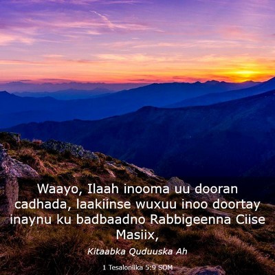 Picture 03 - 1 Tesaloniika 5:9 SOM - Waayo, Ilaah inooma uu dooran cadhada, laakiinse - Bible Verse Picture