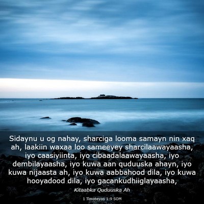 Picture 03 - 1 Timoteyos 1:9 SOM - Sidaynu u og nahay, sharciga looma samayn nin xaq - Bible Verse Picture