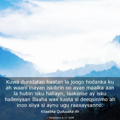 Picture 03 - 1 Timoteyos 6:17 SOM - Kuwa dunidatan haatan la joogo hodanka ku ah - Bible Verse Picture