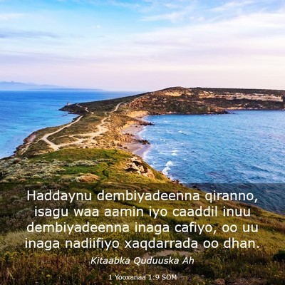 Picture 03 - 1 Yooxanaa 1:9 SOM - Haddaynu dembiyadeenna qiranno, isagu waa aamin - Bible Verse Picture