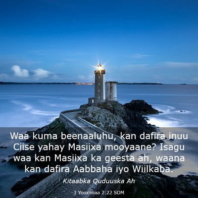 Picture 03 - 1 Yooxanaa 2:22 SOM - Waa kuma beenaaluhu, kan dafira inuu Ciise yahay - Bible Verse Picture