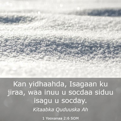 Picture 03 - 1 Yooxanaa 2:6 SOM - Kan yidhaahda, Isagaan ku jiraa, waa inuu u - Bible Verse Picture