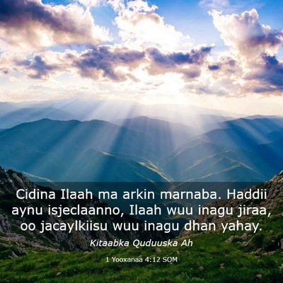 Picture 03 - 1 Yooxanaa 4:12 SOM - Cidina Ilaah ma arkin marnaba. Haddii aynu - Bible Verse Picture