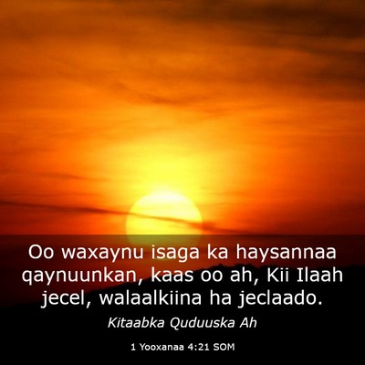 Picture 03 - 1 Yooxanaa 4:21 SOM - Oo waxaynu isaga ka haysannaa qaynuunkan, kaas oo - Bible Verse Picture