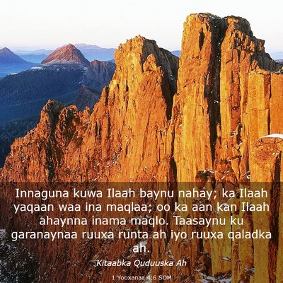 Picture 03 - 1 Yooxanaa 4:6 SOM - Innaguna kuwa Ilaah baynu nahay; ka Ilaah yaqaan - Bible Verse Picture
