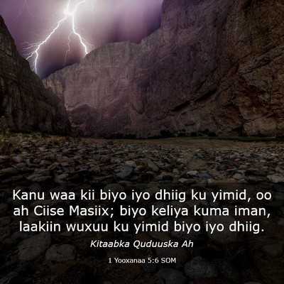 Picture 03 - 1 Yooxanaa 5:6 SOM - Kanu waa kii biyo iyo dhiig ku yimid, oo ah Ciise - Bible Verse Picture
