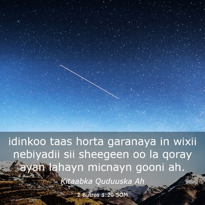 Picture 03 - 2 Butros 1:20 SOM - idinkoo taas horta garanaya in wixii nebiyadii - Bible Verse Picture