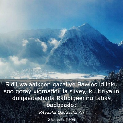 Picture 03 - 2 Butros 3:15 SOM - Sidii walaalkeen gacaliye Bawlos idiinku soo - Bible Verse Picture