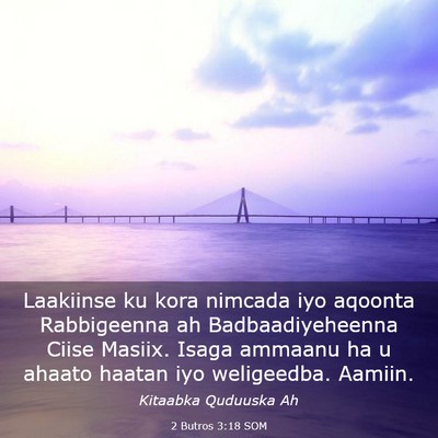 Picture 03 - 2 Butros 3:18 SOM - Laakiinse ku kora nimcada iyo aqoonta Rabbigeenna - Bible Verse Picture