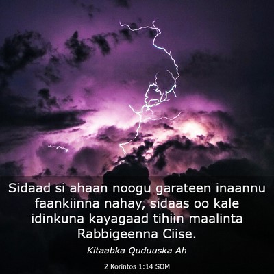 Picture 03 - 2 Korintos 1:14 SOM - Sidaad si ahaan noogu garateen inaannu faankiinna - Bible Verse Picture