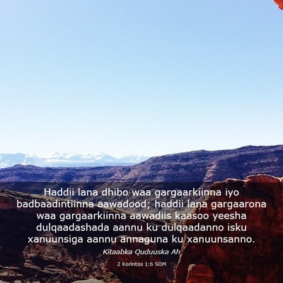 Picture 03 - 2 Korintos 1:6 SOM - Haddii lana dhibo waa gargaarkiinna iyo - Bible Verse Picture