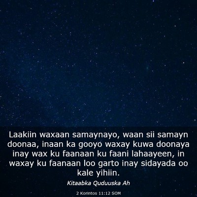 Picture 03 - 2 Korintos 11:12 SOM - Laakiin waxaan samaynayo, waan sii samayn doonaa, - Bible Verse Picture