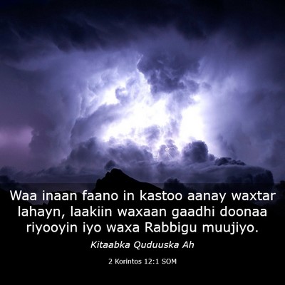 Picture 03 - 2 Korintos 12:1 SOM - Waa inaan faano in kastoo aanay waxtar lahayn, - Bible Verse Picture