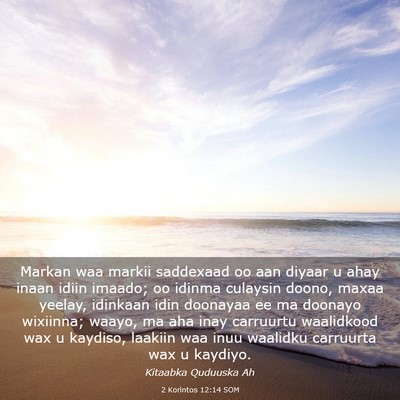 Picture 03 - 2 Korintos 12:14 SOM - Markan waa markii saddexaad oo aan diyaar u ahay - Bible Verse Picture