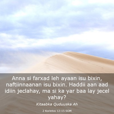 Picture 03 - 2 Korintos 12:15 SOM - Anna si farxad leh ayaan isu bixin, naftiinnaanan - Bible Verse Picture