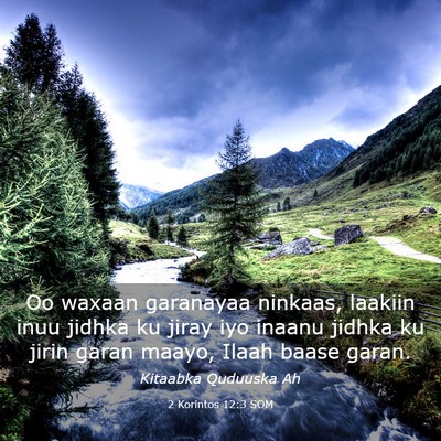 Picture 03 - 2 Korintos 12:3 SOM - Oo waxaan garanayaa ninkaas, laakiin inuu jidhka - Bible Verse Picture