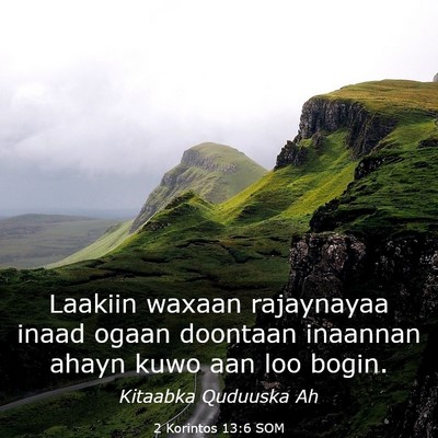 Picture 03 - 2 Korintos 13:6 SOM - Laakiin waxaan rajaynayaa inaad ogaan doontaan - Bible Verse Picture