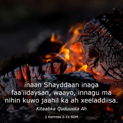 Picture 03 - 2 Korintos 2:11 SOM - inaan Shayddaan inaga faa'iidaysan, waayo, innagu - Bible Verse Picture