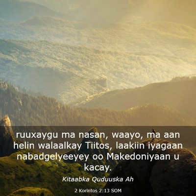Picture 03 - 2 Korintos 2:13 SOM - ruuxaygu ma nasan, waayo, ma aan helin walaalkay - Bible Verse Picture